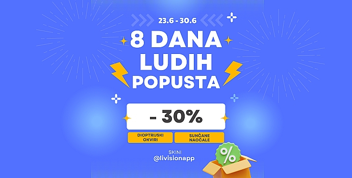 🎉 8 DANA LUDIH POPUSTA U LIVISION OPTIKAMA! 🎉